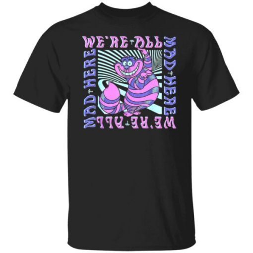 Alice In Wonderland Cheshire Cat We’re All Mad Box Up Unisex Shirt