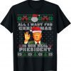 All I Want For Christmas A Real President Ugly Xmas Pajama Classic T-Shirt