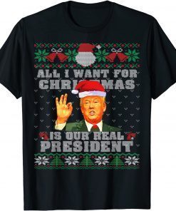 All I Want For Christmas A Real President Ugly Xmas Pajama Classic T-Shirt