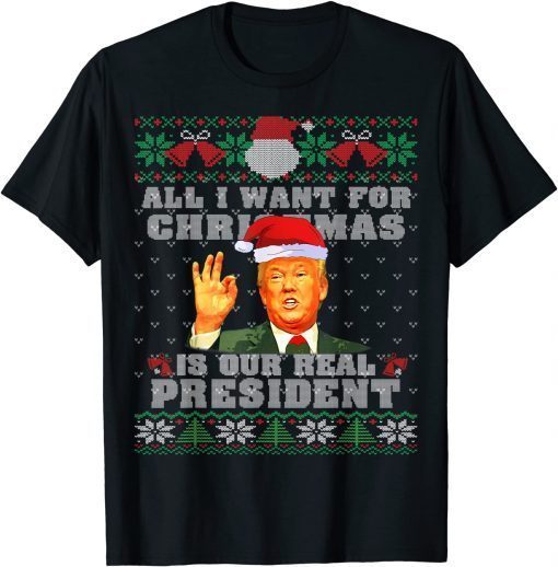 All I Want For Christmas A Real President Ugly Xmas Pajama Classic T-Shirt