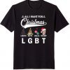 All I Want For Christmas Donald Trump LGBT Christmas Unisex T-Shirt