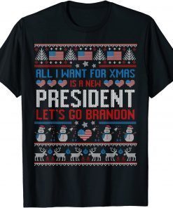 All I Want For Christmas Is A New President Brandon Ugly Gift Shirt