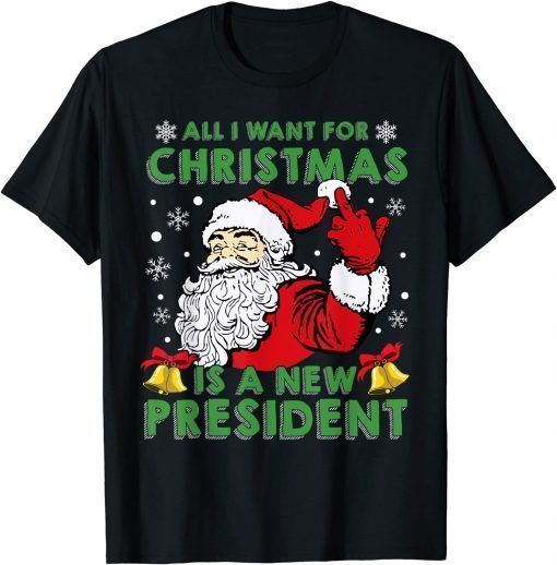 All I Want For Christmas Is A New President Santa Claus Unisex Shirt