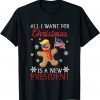 All I Want For Christmas Is A New President Trump Gift Shirt