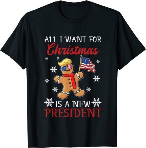 All I Want For Christmas Is A New President Trump Gift Shirt