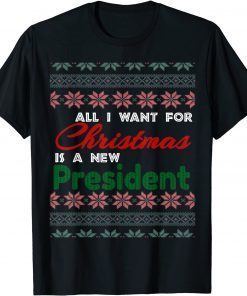 All I Want For Christmas Is A New President Ugly Vintage Sweater Classic Shirt