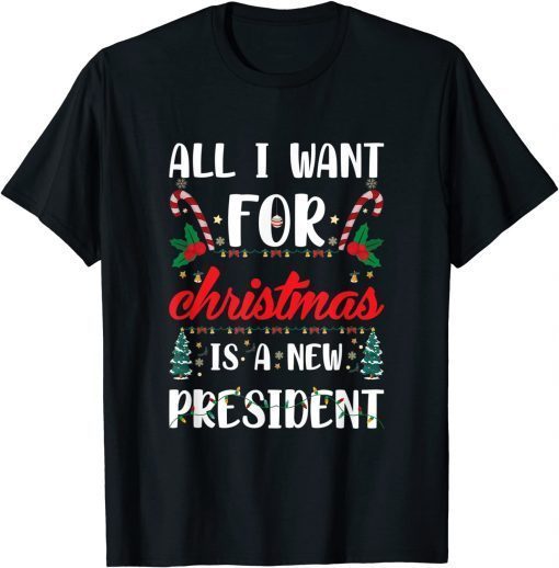 All I Want For Christmas Is A New President X-mas Classic Shirt