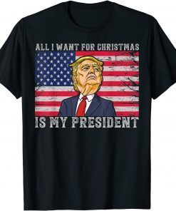 All I Want For Christmas Is A New President Xmas Trump US Gift Shirt