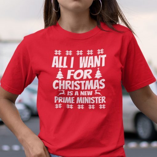 All I Want For Christmas Is A New Prime Minister Ugly Christmas Unisex Shirt