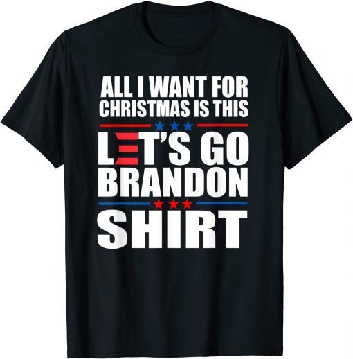 All I Want For Christmas Is This Brandon Shirt Anti Biden Unisex Shirt