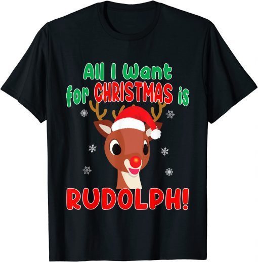 All I Want for Christmas Rudolph Red Nose Reindeer Unisex Shirt