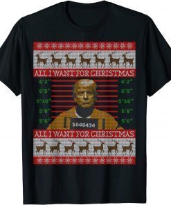 All I Want for Christmas is Trump in Prison Ugly Christmas Unisex Shirt