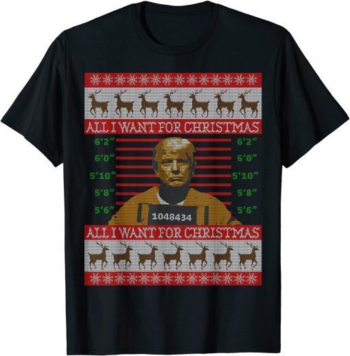 All I Want for Christmas is Trump in Prison Ugly Christmas Unisex Shirt