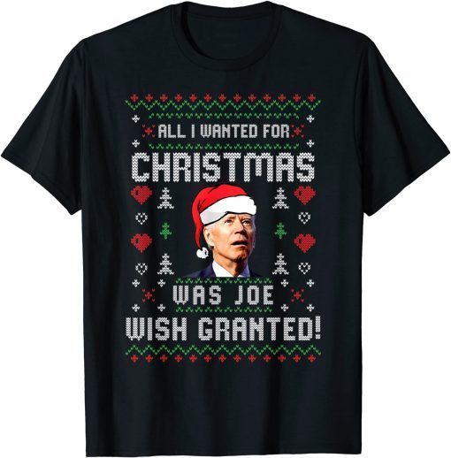 All I Wanted for Christmas Was Joe Biden Ugly Christmas Classic Shirt