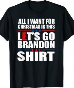 All I want for Christmas Is This Brandon Anti Biden T-Shirt