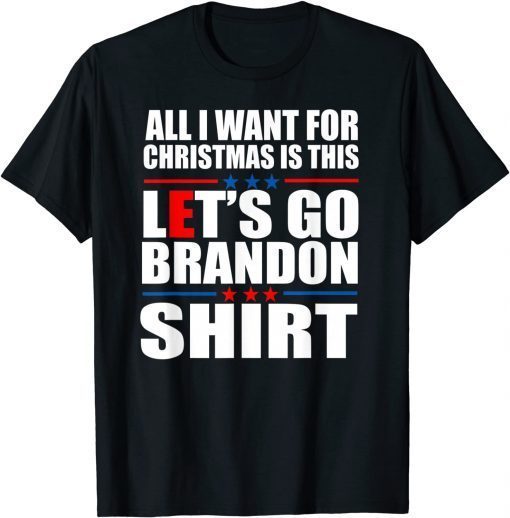 All I want for Christmas Is This Brandon Anti Biden T-Shirt