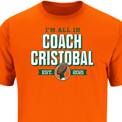 All In Coach Cristobal Miami College Football Gift Shirt