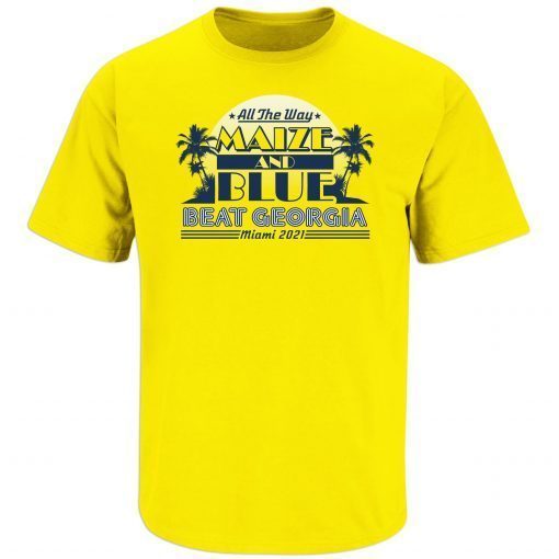 All the Way Maize and Blue Beat Georgia Gift Shirt