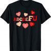 Alphabet ABCDEFU Heart Love You Valentines Day Unisex Shirt