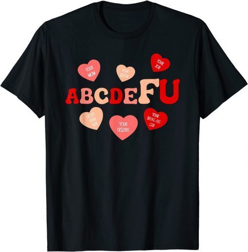 Alphabet ABCDEFU Heart Love You Valentines Day Unisex Shirt