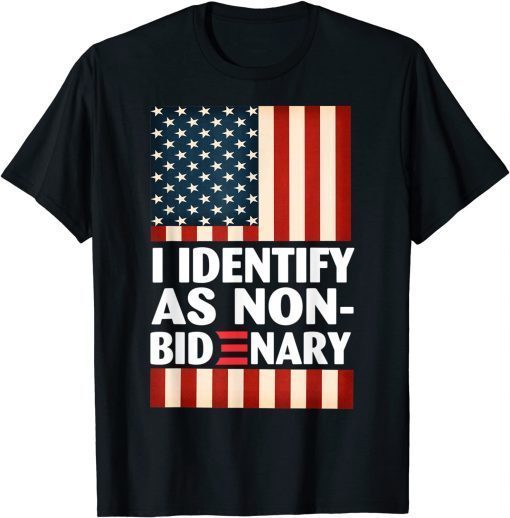 American flag I Identify as Non-Bidenary Anti Biden Gift Shirt