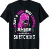 Anime And Sketching - Just A Girl Who Loves Anime Unisex Shirt