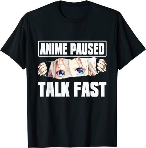 Anime Art Girls Anime Paused Talk Fast Anime Lovers Gift Shirt