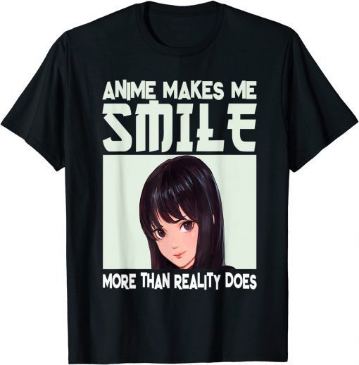 Anime Makes Me Smile Happy, You Not So Much Anime Girl Teen Unisex Shirt