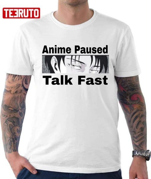 Anime Paused Talk Fast Unisex T-Shirt