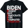Anti Biden Biggest Idiot Democrats Ever Nominated Trump 2024 Gift Shirt