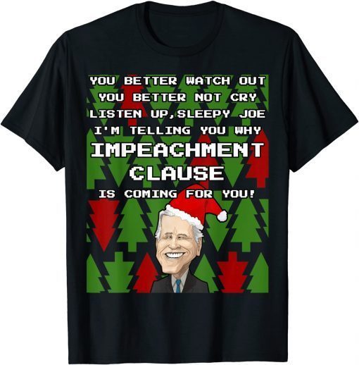 Anti Biden Impeachment Santa Claus is Coming Christmas Unisex Shirt