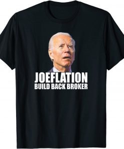 Anti Joe Biden Joeflation Build Back Broker T-Shirt