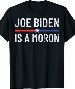 Anti Joe Biden is a Moron Pro America Political Unisex T-Shirt