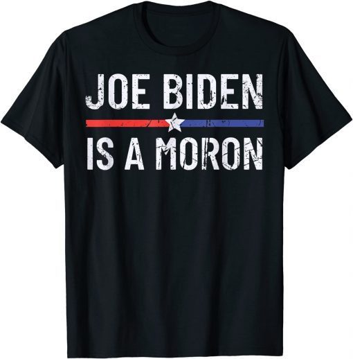 Anti Joe Biden is a Moron Pro America Political Unisex T-Shirt