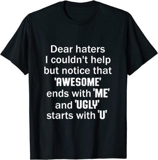 Awesome Ends With Me And Ugly Starts With U Apparel Unisex Shirt