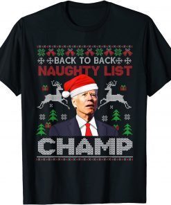 Back To Back Naughty List Champ Biden Ugly Christmas Sweater Unisex Shirt