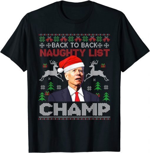 Back To Back Naughty List Champ Biden Ugly Christmas Unisex Shirt