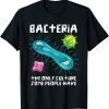 Bacteria The Only Culture Some People Have Biology Classic Shirt