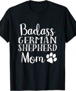 Badass German Shepherd mom Unisex Shirt