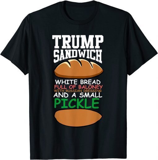 Baloney Sandwich Russian Dressing Anti Trump 2020 Gift Shirt