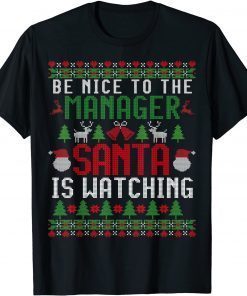 Be Nice to the Manager Santa is Watching Christmas Pajama Gift Shirt