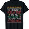 Being Related To Me Christmas Family Pajamas Ugly Xmas Gift Shirt