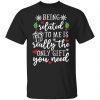 Being Related To Me Is Really The Only Gift You Need Unisex shirt