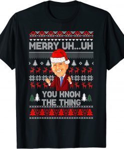 Biden Merry Uh Uh You Know The Thing Christmas Gift Shirt