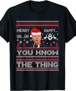 Biden Merry Uh Uh You Know The Thing Ugly Christmas Sweater Official Shirt