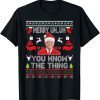 Biden Merry Uh Uh You Know The Thing Ugly Christmas Unisex Shirt