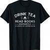Book Drink Tea Read Book Dismantle Systems Oppression Official Shirt