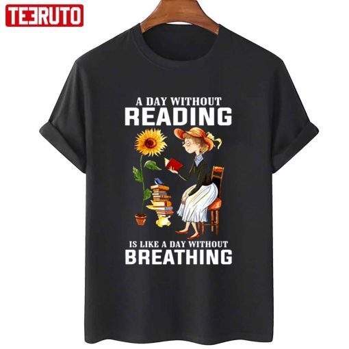 Book Lover A Day Without Reading Is Like Day Without Breathing Gift Shirt