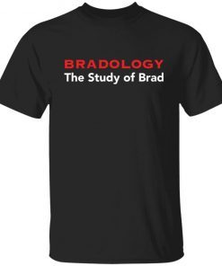 Bradology The Study Of Brad 2022 shirt