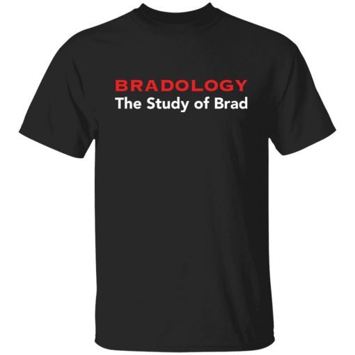 Bradology The Study Of Brad 2022 shirt